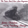JAMES CHRISTIAN AND THE ORISKANY STRINGS: The Train Don't Run Here Anymore