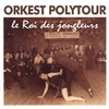 ORKEST POLYTOUR: Le Roi des Jongleurs