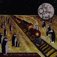 THE ORPHAN TRAINS: On The Night You Were Born