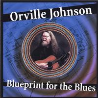 Orville Johnson : Blueprint for the Blues