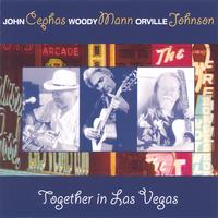 ORVILLE JOHNSON, JOHN CEPHAS, AND WOODY MANN: Together in Las Vegas