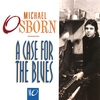 MICHAEL OSBORN: A Case For The Blues