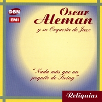 OSCAR ALEMAN: Nada Mas Que Un Poquito De Swing