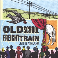 OLD SCHOOL FREIGHT TRAIN: Live In Ashland