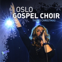 Oslo Gospel Choir : This is Christmas