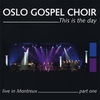 OSLO GOSPEL CHOIR: This Is the Day - Live in Montreux - Part One
