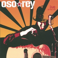 oso rey : Live at the Loft
