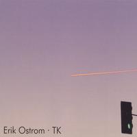 ERIK OSTROM: TK