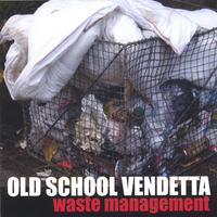 Old School Vendetta : Waste Management