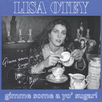 LISA OTEY: gimme some a yo' sugar!