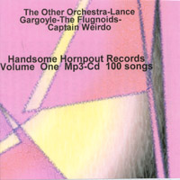 Lance Gargoyle : Handsome Hornpout Records Volume One Mp3-Cd 100 Songs