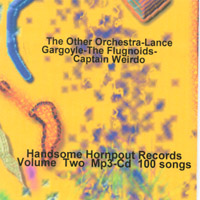 Lance Gargoyle : Handsome Hornpout Records Volume Two Mp3-Cd 100 Songs