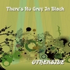 OTHERSIDE: There's No Grey In Black