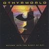 OTHYRWORLD: Beyond Into the Night of Day