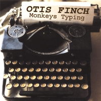 Otis Finch : Monkeys Typing