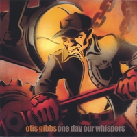 otis gibbs : one day our whispers