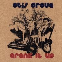 OTIS GROVE: Crank it UP