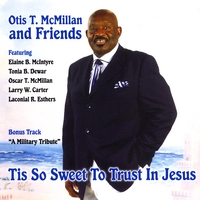 Otis McMillan and friends : Tis So Sweet To Trust In Jesus