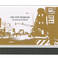The Otis Problem : Places In Between