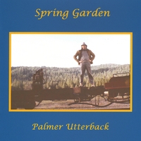 Palmer (Otterbach) Utterback : Songs From a Spring Garden