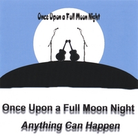 ONCE UPON A FULL MOON NIGHT: Anything Can Happen