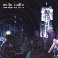 Ouija Radio : Last Night on Earth