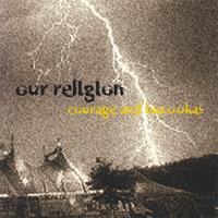 Our Religion : Courage and Bazookas