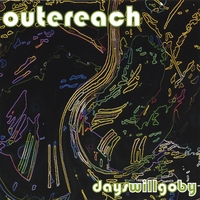 Outereach : Days Will Go By