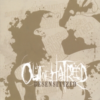 Out of Hatred : Desensitized