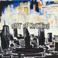 OUT OF NOTHING: Everyone Perishes