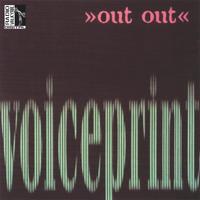 Out Out : Voiceprint