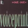 OUT OUT: Voiceprint