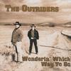 THE OUTRIDERS: Wonderin' Which Way To Go