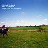 OUTSIDER: Some Kind Of Beautiful