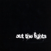 OUT THE LIGHTS: Out The Lights
