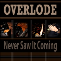 Overlode : Never Saw It Coming