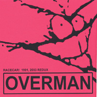OVERMAN: Racecar Redux