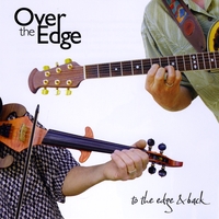Over the Edge : To The Edge & Back