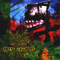 Owen Gilbride : Scary Monster!