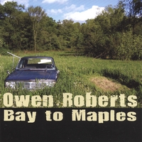 OWEN ROBERTS: Bay to Maples