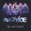 OWN D'VICE: Feel What I'm Feelin'