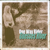ONE WAY RIDER: Guesses River