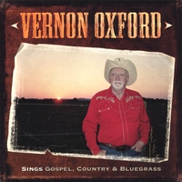 VERNON OXFORD : VERNON OXFORD sings Gospel, Country & Bluegrass