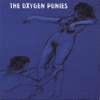 THE OXYGEN PONIES: The Oxygen Ponies