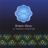 EVREN OZAN: As Things Could Be