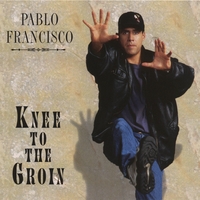 PABLO FRANCISCO: Knee To The Groin