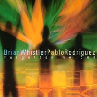 Brian Whistler & Pablo Rodriguez : Forgotten Voices