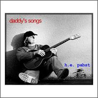 h.e. pabst : daddy's songs