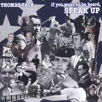THOMAS PACE: If You Want To Be Heard, Speak Up!