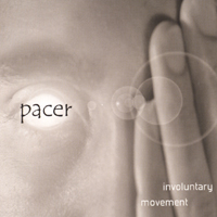 Pacer : involuntary movement
